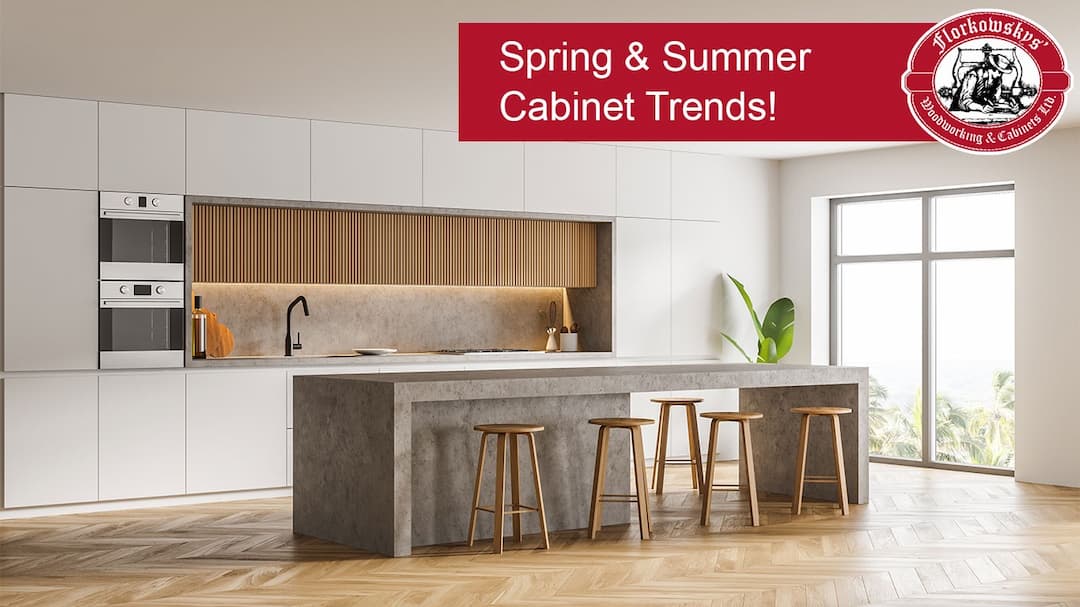 Spring & Summer Cabinet Trends! 